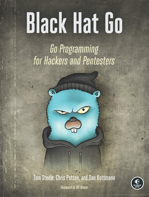 Black Hat Go: Go Programming for Hackers and Pentesters by Dan Kottmann, Chris Patten, Tom Steele