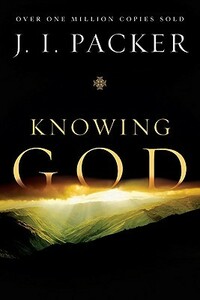 Knowing God by J.I. Packer