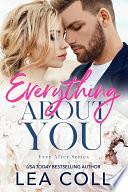 Everything About You: An Enemies to Lovers Small Town Romance by Lea Coll