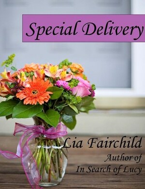 Special Delivery by Lia Fairchild