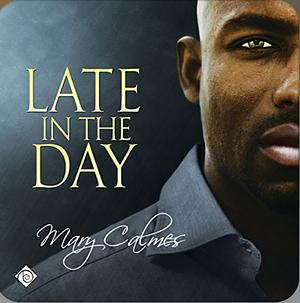 Late in the Day by Mary Calmes