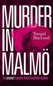 Murder in Malmö by Torquil MacLeod