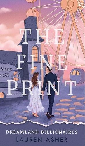 Dreamland Billionaires - The Fine Print by Lauren Asher