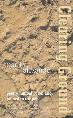 Clearing Ground by Martin Alexander