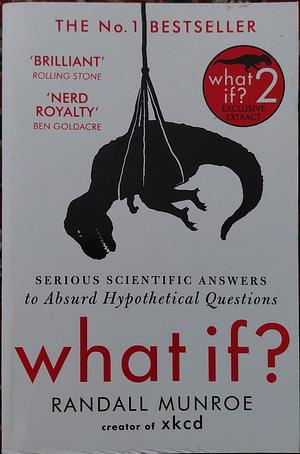 What If?: Serious Scientific Answers to Absurd Hypothetical Questions by Randall Munroe