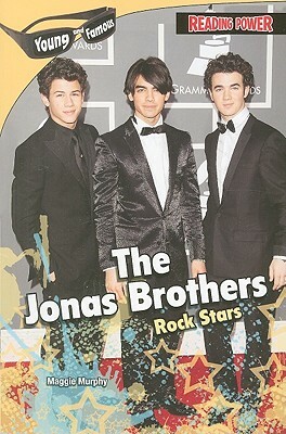 The Jonas Brothers: Rock Stars by Maggie Murphy