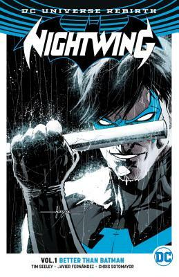 Nightwing, Vol. 1: Better Than Batman by Tim Seeley