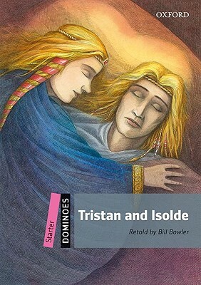 Tristan and Isolde: Starter Level: 250-Word Vocabulary Tristan and Isolde by 