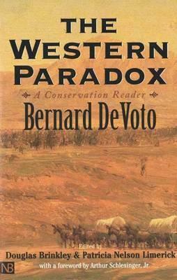 The Western Paradox: A Conservation Reader by Douglas Brinkley, Bernard DeVoto, Patricia Nelson Limerick