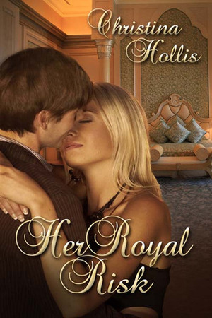 Her Royal Risk (Princes Of Kharova #2) by Christina Hollis