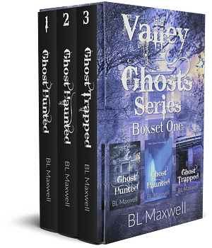 Valley Ghosts Series Boxset One: Ghost Hunted / Ghost Haunted / Ghost Trapped by B.L. Maxwell, B.L. Maxwell