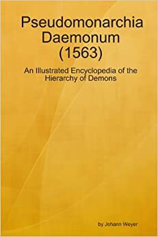 Pseudomonarchia Daemonum by Johann Weyer, Johann Weir, Johann Weirus