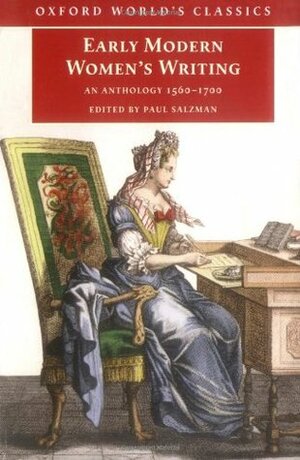 Early Modern Women's Writing: An Anthology 1560-1700 by Hester Biddle, Aphra Behn, Anne Clifford, Priscilla Cotton, Mary Wroth, Mary Cole, Paul Salzman, Isabella Whitney, Margaret Cavendish