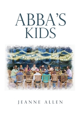 Abba's Kids by Jeanne Allen