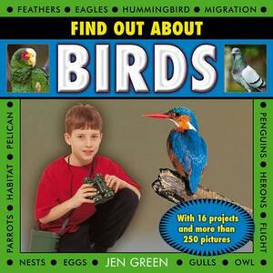 Find Out about Birds: With 16 Projects and More Than 250 Pictures by Jen Green