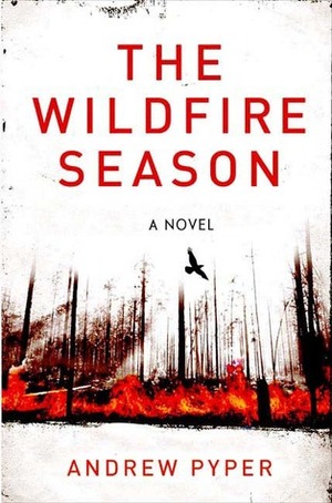 The Wildfire Season by Andrew Pyper