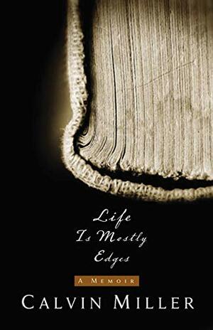Life Is Mostly Edges by Calvin Miller