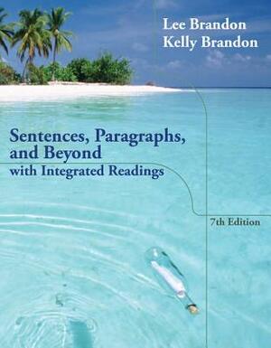 Sentences, Paragraphs, and Beyond: With Integrated Readings by Kelly Brandon, Lee Brandon