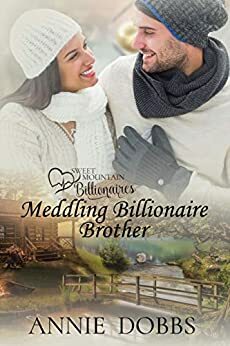 Meddling Billionaire Brother by Annie Dobbs