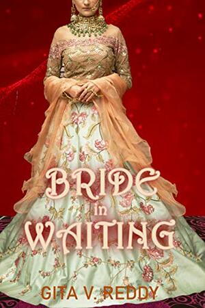 Bride-in-Waiting by Gita V. Reddy