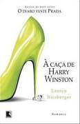 A Caça De Harry Winston by Lauren Weisberger