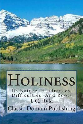 Holiness by Classic Domain Publishing, J.C. Ryle