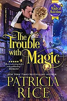 The Trouble With Magic by Patricia Rice