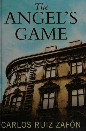 The Angel's Game by Carlos Ruiz Zafón