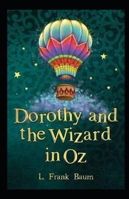 Dorothy and the Wizard in Oz Annotated by L. Frank Baum