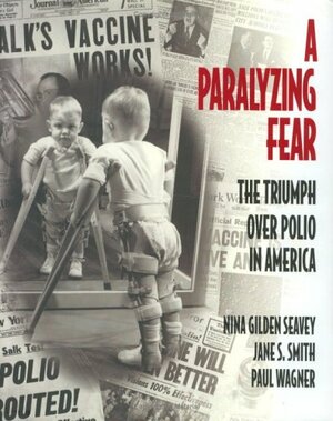 Paralyzing Fear by Nina Gilden Seavey, Jane S. Smith, Paul Wagner