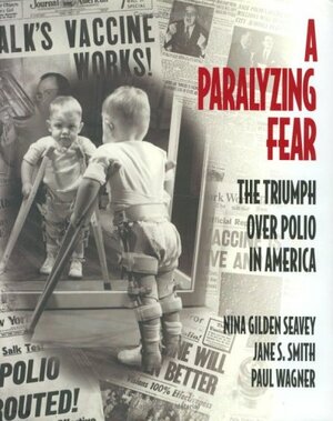 Paralyzing Fear by Paul Wagner, Nina Gilden Seavey, Jane S. Smith