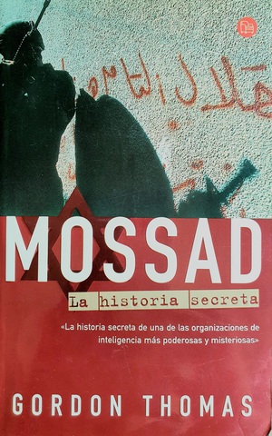 Mossad. La historia secreta by Gordon Thomas