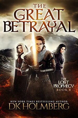 The Great Betrayal by D.K. Holmberg