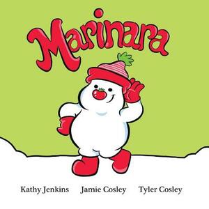 Marinara by Jamie Cosley, Tyler Cosley, Kathy Jenkins