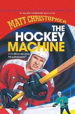 The Hockey Machine by Matt Christopher