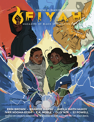 FIYAH Magazine of Black Speculative Fiction Issue #35: Black Isekai by DaVaun Sanders, B. Sharise Moore