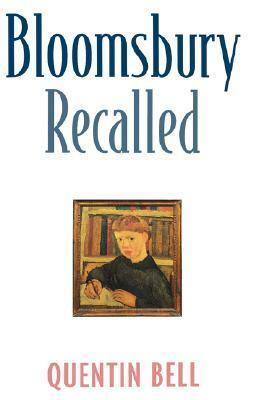 Bloomsbury Recalled by Quentin Bell