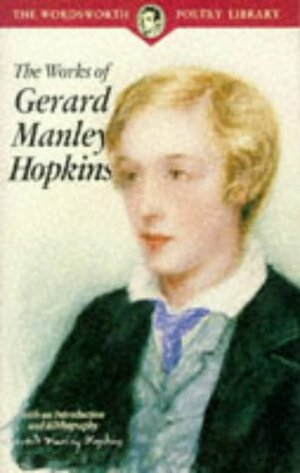 The Works of Gerard Manley Hopkins (Wordsworth Poetry Library) by Gerard Manley Hopkins