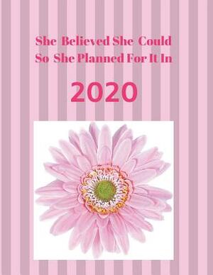 She Believed She Could So She Planned It For 2020 by White Dog Books