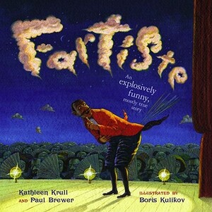 Fartiste by Kathleen Krull, Paul Brewer