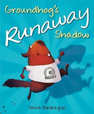 Groundhog's Runaway Shadow by David Biedrzycki