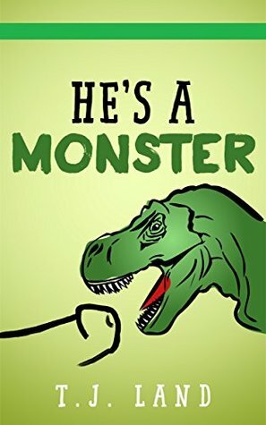 He's a Monster by T.J. Land