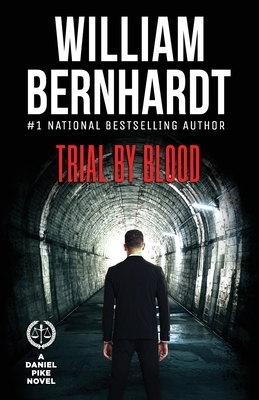 Trial by Blood by William Bernhardt