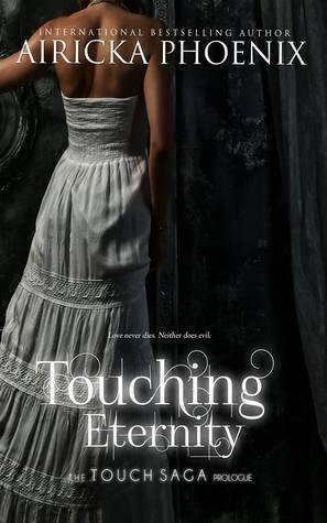 Touching Eternity by Airicka Phoenix