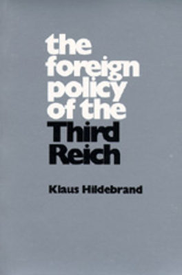 The Foreign Policy of the Third Reich by Klaus Hildebrand