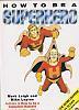 How To Be A Superhero by Steve Dillon, Mike Lepine, Mark Leigh