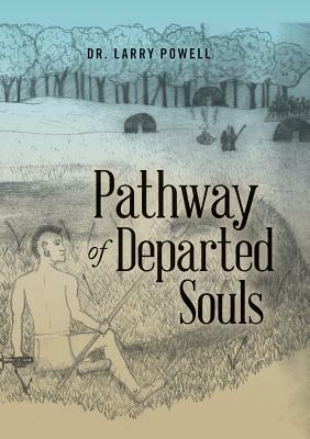 Pathway of Departed Souls by Larry Powell