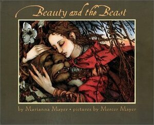 Beauty and the Beast by Mercer Mayer, Marianna Mayer