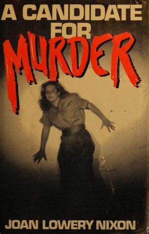 Candidate for Murder, A by Joan Lowery Nixon