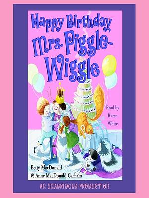 Happy Birthday, Mrs. Piggle-Wiggle by Betty MacDonald